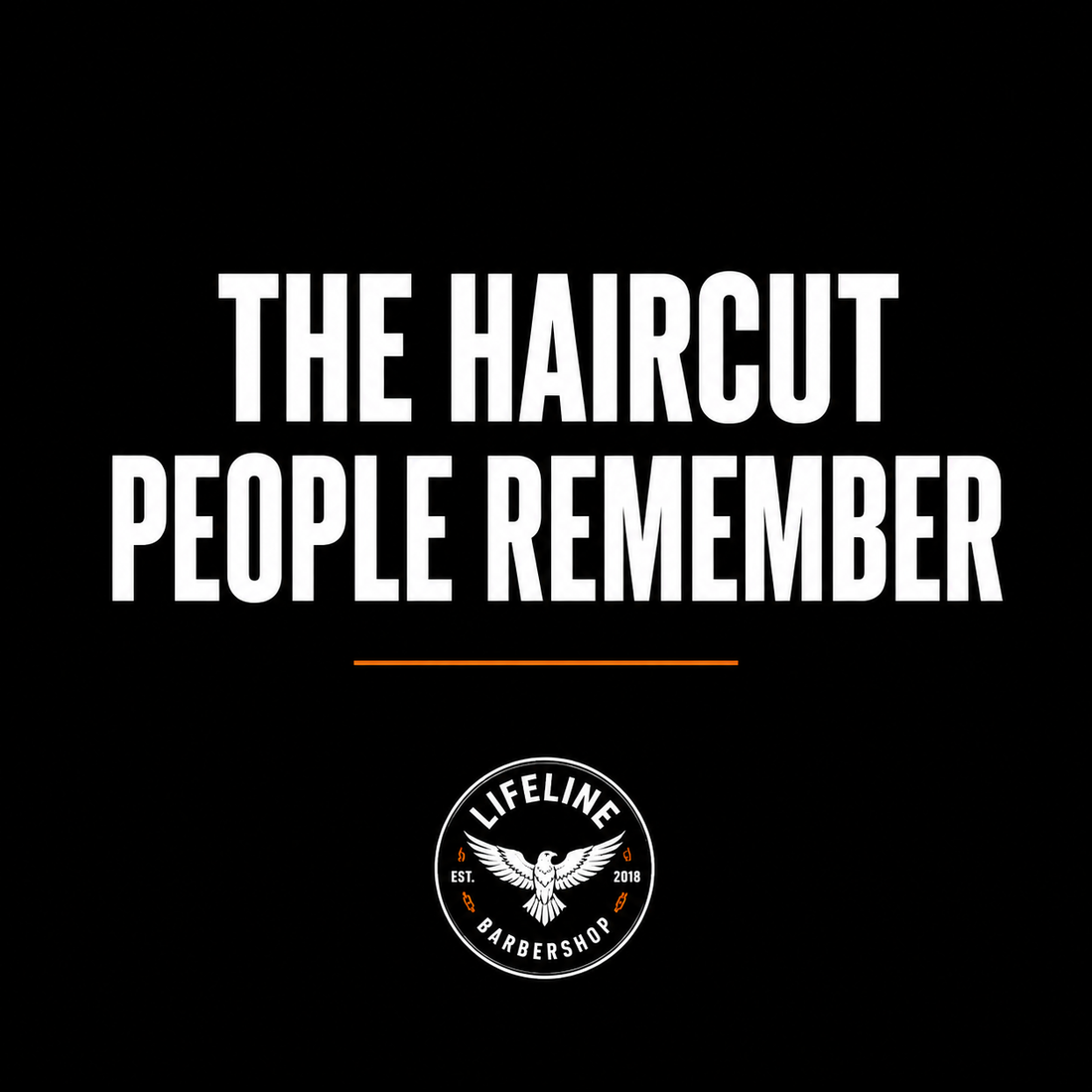 The Lifeline Journal | Volume 003  THE HAIRCUT PEOPLE REMEMBER
